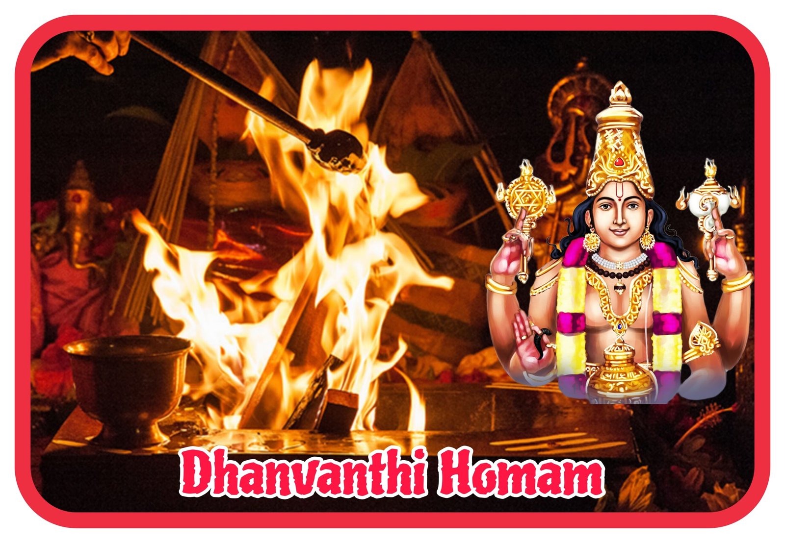 Dhanvanthi Homa